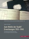 Buchcover Zum Wohle der Stadt? Erwerbungen 1933 - 1945