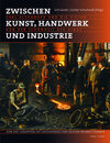 Buchcover Zwischen Kunst, Handwerk und Industrie