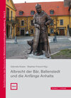 Buchcover Albrecht der Bär, Ballenstedt und die Anfänge Anhalts