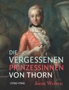 Die vergessenen Prinzessinnen von Thorn (1700–1794) width=