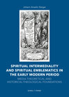 Buchcover Spiritual Intermediality and Spiritual Emblematics in the Early Modern Period