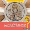 Buchcover Uctívání svatého Wolfganga ve východním Bavorsku, v Čechách a Rakousku