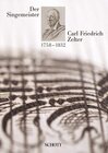 Buchcover Der Singemeister Carl Friedrich Zelter 1758 - 1832