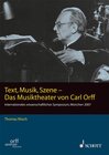 Buchcover Text, Musik, Szene - Das Musiktheater von Carl Orff
