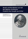 Buchcover Musik und Musikleben am Hof des Mainzer Kurfürsten Friedrich Karl Joseph von Erthal