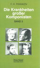 Buchcover Die Krankheiten grosser Komponisten / Niccolo Paganini, Richard Wagner, Georges Bizet, Gustav Mahler, MaxReger