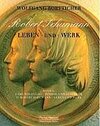 Buchcover Robert Schumann - Leben und Werk