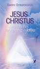 Buchcover Jesus Christus - wie ich Ihn kenne und erfahre