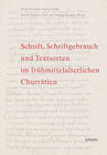 Buchcover Schrift, Schriftgebrauch und Textsorten im frühmittelalterlichen Churrätien