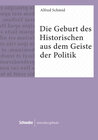 Buchcover Die Geburt des Historischen aus dem Geiste der Politik
