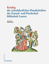Buchcover Katalog der mittelalterlichen Handschriften der Zentral- und Hochschulbibliothek Luzern