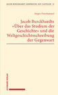 Buchcover Jacob Burckhardts "Über das Studium der Geschichte" und die Weltgeschichtsschreibung der Gegenwart