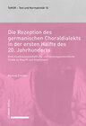 Buchcover Die Rezeption des germanischen Choraldialekts in der ersten Hälfte des 20. Jahrhunderts