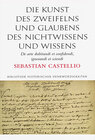 Buchcover Die Kunst des Zweifelns und Glaubens, des Nichtwissens und Wissens; De arte dubitandi et confidendi, ignorandi et sciend