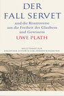 Buchcover Der Fall Servet und die Kontroverse um die Freiheit des Glaubens und Gewissens. Castellio, Calvin und Basel 1552–1556
