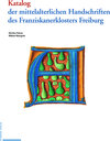 Buchcover Katalog der mittelalterlichen Handschriften des Franziskanerklosters Freiburg