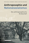 Buchcover Anthroposophie und Nationalsozialismus. Die anthroposophische Ärzteschaft
