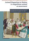 Buchcover Animal Magnetism in Motion / Le magnétisme animal en mouvement