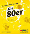 Buchcover The story behind the song - Die 80er