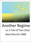 Buchcover Another Regime or, A Tale of Two Cities Basel Munich 2089