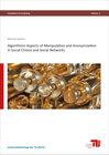 Buchcover Algorithmic Aspects of Manipulation and Anonymization in Social Choice and Social Networks