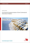 Buchcover Fine-grained complexity analysis of some combinatorial data science problems