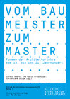 Buchcover Vom Baumeister zum Master. Formen der Architekturlehre vom 19. bis ins 21. Jahrhundert