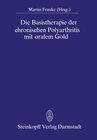 Buchcover Die Basistherapie der chronischen Polyarthritis mit oralem Gold