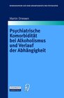 Buchcover Psychiatrische Komorbidität bei Alkoholismus und Verlauf der Abhängigkeit