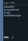 Buchcover Zukunftsperspektiven in der Gefäßchirurgie