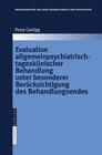 Buchcover Evaluation allgemeinpsychiatrisch-tagesklinischer Behandlung unter besonderer Berücksichtigung des Behandlungsendes
