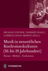 Buchcover Musik in neuzeitlichen Konfessionskulturen (16. - 19. Jahrhundert)