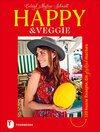 Buchcover Happy & Veggie – 120 bunte Rezepte, die glücklich machen