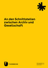 Buchcover An den Schnittstellen zwischen Archiv und Gesellschaft