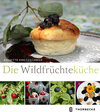 Buchcover Die Wildfrüchteküche