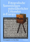 Buchcover Fotografische Sammlungen mittelalterlicher Urkunden in Europa