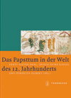 Buchcover Das Papsttum in der Welt des 12. Jahrhunderts