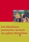 Buchcover Die Rhythmen politischer Reform im späten Mittelalter