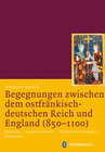 Buchcover Begegnungen zwischen dem ostfränkisch-deutschen Reich und England (850-1100)