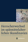 Buchcover Herrscherwechsel im spätmittelalterlichen Skandinavien