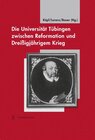Buchcover Die Universität Tübingen zwischen Reformation und Dreißigjährigem Krieg