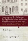 Buchcover Konstanz und der Südwesten des Reiches im hohen und späten Mittelalter