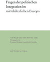 Buchcover Fragen der politischen Integration im mittelalterlichen Europa
