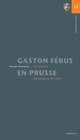 Buchcover Gaston Fébus en Prusse