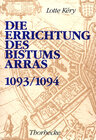 Buchcover Die Errichtung des Bistums Arras (1093/1094)