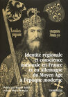 Buchcover Identité nationale et conscience régionale en France et en allemagne du Moyen Age à l époque moderne