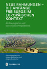 Buchcover Neue Rahmungen – die Anfänge Freiburgs im europäischen Kontext