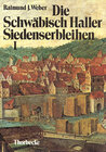 Buchcover Die Schwäbisch Haller Siedenserbleihen