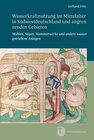 Buchcover Wasserkraftnutzung im Mittelalter in Südwestdeutschland und angrenzenden Gebieten