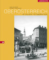 Buchcover Oberösterreich in alten Fotografien